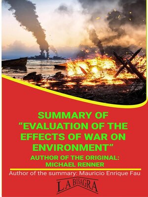 cover image of Summary of "Evaluations of the Effects of War On Environment" by Michael Renner